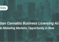 Q1 2026 Cannabis Business Licensing Activity Review